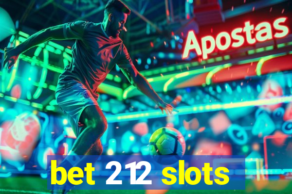 bet 212 slots